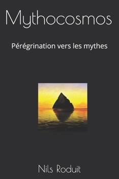 Paperback Mythocosmos: Pérégrination vers les mythes [French] Book
