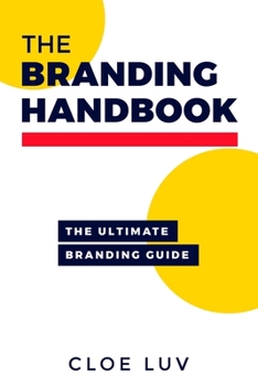 Paperback The Branding Handbook: The Ultimate Branding Guide Book