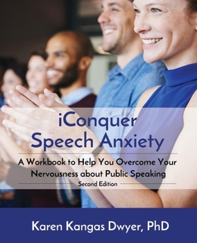 Paperback iConquer Speech Anxiety: A Workbook to Help You Overcome Your Nervousness About Public Speaking Book