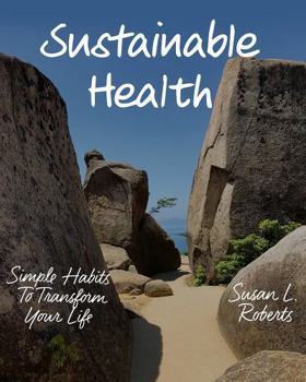 Paperback Sustainable Health: Simple Habits to Transform Your Life Book