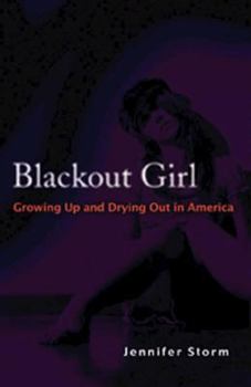 Paperback Blackout Girl: Growing Up and Drying Out in America Book