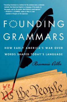 Hardcover Founding Grammars: How Early America's War Over Words Shaped Today's Language Book
