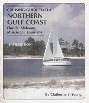 Paperback Cruising Guide to the Northern Gulf Coast: Florida, Alabama, Mississippi, Louisiana Book