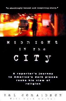 Paperback Midnight in the City: A Reporter's Journey to America's Dark Places Rocks His View of Religion Book