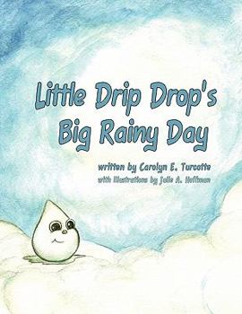 Paperback Little Drip Drop's Big Rainy Day Book
