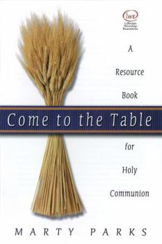 Paperback Come to the Table: A Resource Book for Holy Communion Book