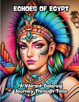 Paperback Echoes of Egypt: A Vibrant Coloring Journey Through Time Book