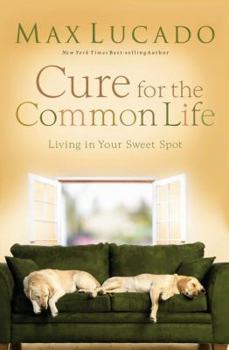 Paperback CURE FOR THE COMMON LIFE Book
