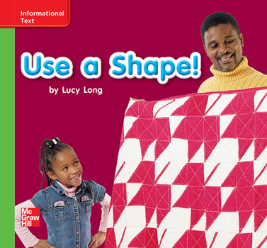 Spiral-bound Reading Wonders Leveled Reader Use a Shape!: Beyond Unit 2 Week 2 Grade K Book