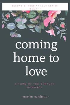 Coming Home To Love (Second Chance At Love Book 1)