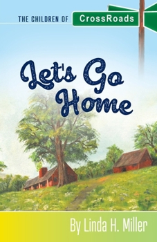 Paperback Let's Go Home: The Children of CrossRoads, BOOK 4 Book