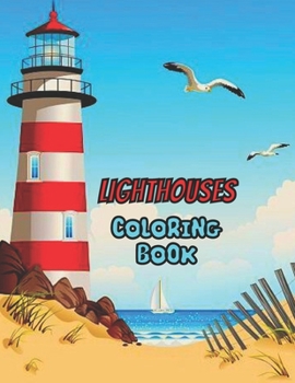 Lịghthọusẹs Coloring book: for Kids and adults fun, easy and relaxed superb and high-quality images