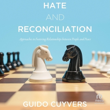 Audio CD Hate and Reconciliation: Approaches to Fostering Relationships Between People and Peace Book
