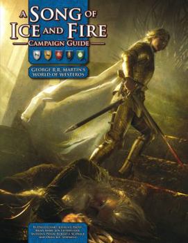 Hardcover A Song of Ice and Fire Campaign Guide: A Setting Sourcebook for a Song of Ice and Fire Roleplaying Book
