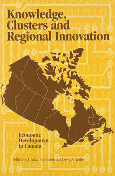 Paperback Knowledge, Clusters and Regional Innovation, 70: Economic Development in Canada Book