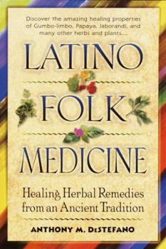 Paperback Latino Folk Medicine: Healing Herbal Remedies from Ancient Traditions Book