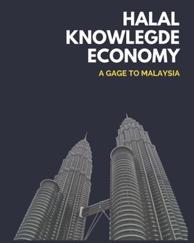 Paperback Halal Knowledge Economy: A Gage to Malaysia Book