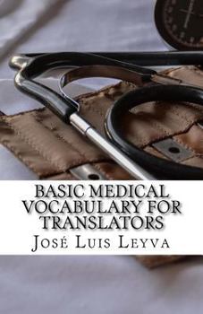 Paperback Basic Medical Vocabulary for Translators: English-Spanish Medical Terms Book