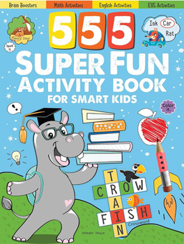 Paperback 555 Super Fun Activity Book for Smart Kids Book