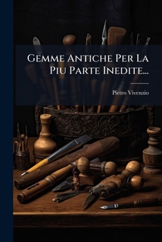 Paperback Gemme Antiche Per La Piu Parte Inedite... [Italian] Book