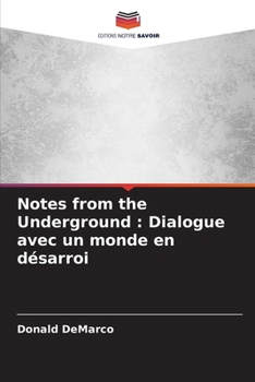 Paperback Notes from the Underground: Dialogue avec un monde en désarroi [French] Book