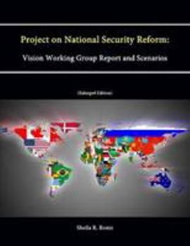 Paperback Project on National Security Reform: Vision Working Group Report and Scenarios (Enlarged Edition) Book