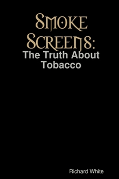 Paperback Smoke Screens: The Truth About Tobacco Book