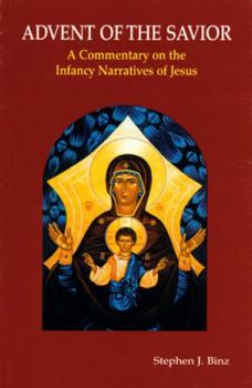 Paperback Advent of the Savior: A Commentary on the Infancy Narratives of Jesus Book