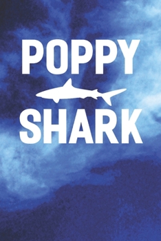 Poppy Shark: Family life Grandpa Dad Men love marriage friendship parenting wedding divorce Memory dating Journal Blank Lined Note Book Gift