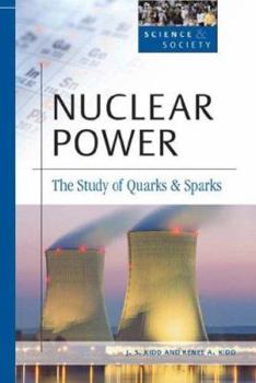 Hardcover Nuclear Power: The Study of Quarks and Sparks Book