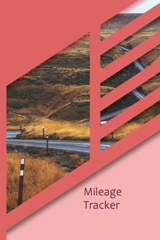 Mileage Tracker: Professional Mileage Log Book: Mileage & Gas Journal: Mileage Log For Work: Mileage Tracker For Business
