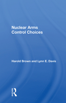 Nuclear arms control choices (SAIS papers in international affairs)