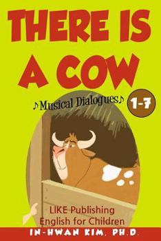Paperback There Is a Cow Musical Dialogues: English for Children Picture Book 1-7 Book