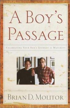 Paperback A Boy's Passage: Celebrating Your Son's Journey to Maturity Book
