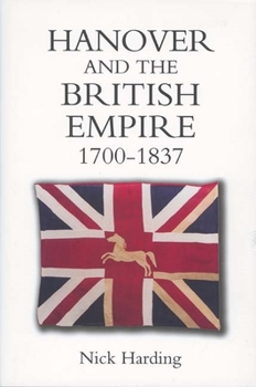 Hardcover Hanover and the British Empire, 1700-1837 Book