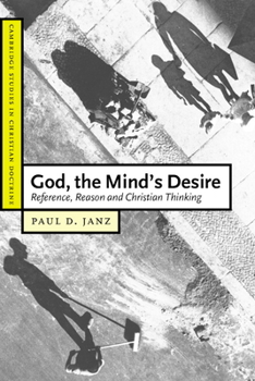 God, the Mind's Desire: Reference, Reason and Christian Thinking - Book  of the Cambridge Studies in Christian Doctrine