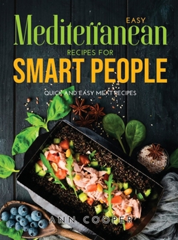 Hardcover Easy Mediterranean Recipes for Smart People: Quick and Easy Meat Recipes Book