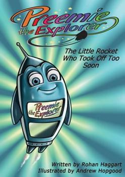 Paperback Preemie the Explorer: The Little Rocket Who Took Off Too Soon Book