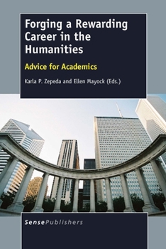 Paperback Forging a Rewarding Career in the Humanities: Advice for Academics Book