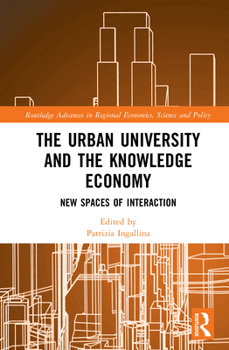 Hardcover The Urban University and the Knowledge Economy: New Spaces of Interaction Book