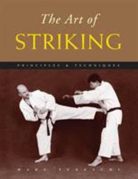 Paperback The Art of Striking: Principles & Techniques Book