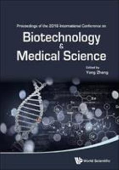 Biotechnology and Medical Science - Proceedings of the 2016 International Conference
