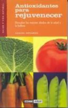 Hardcover Antioxidantes Para Rejuvenecer (Salud Y Vida Natural) (Spanish Edition) [Spanish] Book