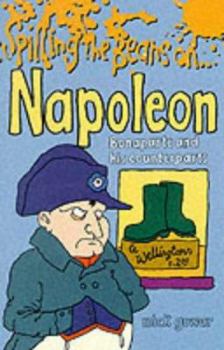 Paperback Spilling the Beans on Napoleon Bonaparte and His Counterparts Book