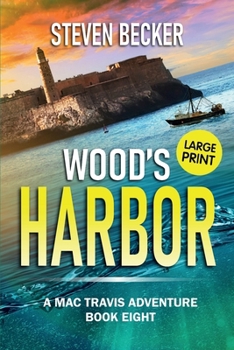 Wood's Harbor: Large Print (Mac Travis Adventures - Large Print Editions)