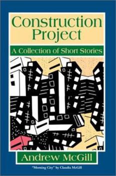 Paperback Construction Project: A Collection of Short Stories Book