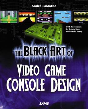 Paperback The Black Art of Video Game Console Design [With CDROM] Book