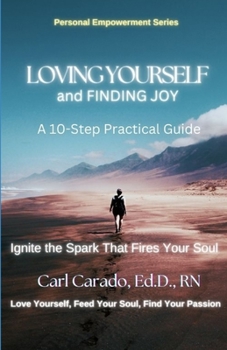 Paperback Loving Yourself and Finding Joy: A 10-Step Practical Guide for the New You Book