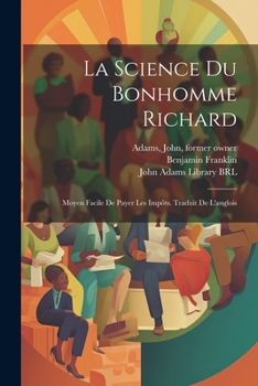 Paperback La science du bonhomme Richard: Moyen facile de payer les impôts. Traduit de l'anglois [French] Book