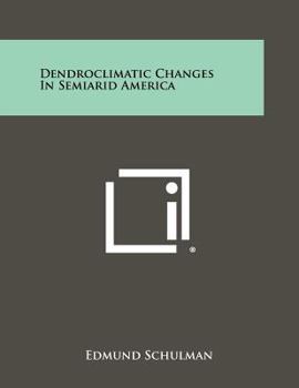 Paperback Dendroclimatic Changes In Semiarid America Book